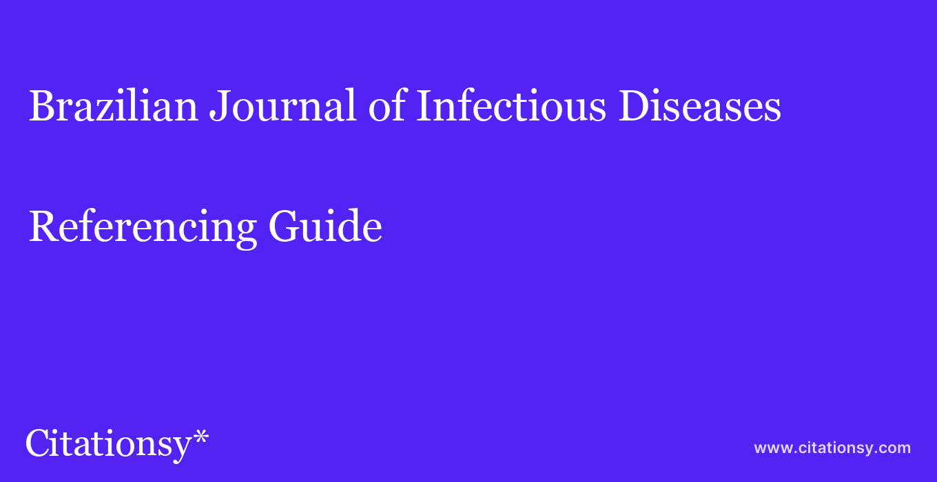 cite Brazilian Journal of Infectious Diseases  — Referencing Guide